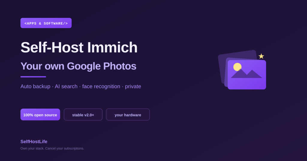 Immich self-hosting — private Google Photos alternative 2026